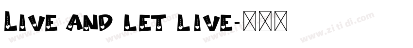 Live and let live字体转换